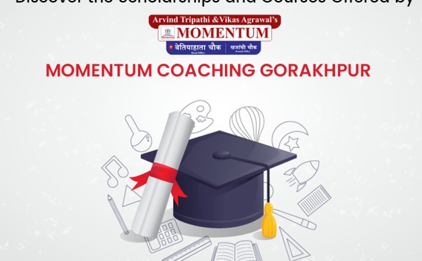 Discover the Scholarships and Courses Offered by Momentum Coaching Gorakhpur