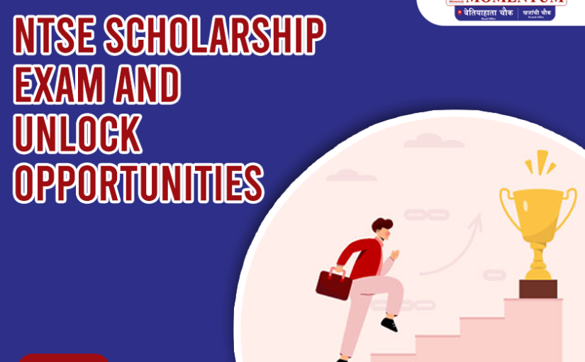 How to Achieve Success on the NTSE Scholarship Exam and Unlock Opportunities