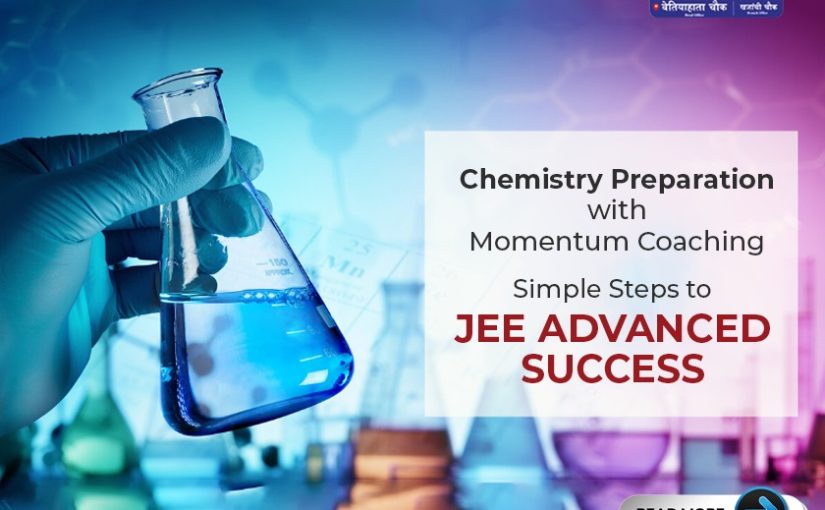 Chemistry Preparation with Momentum Coaching: Simple Steps to JEE Advanced Success