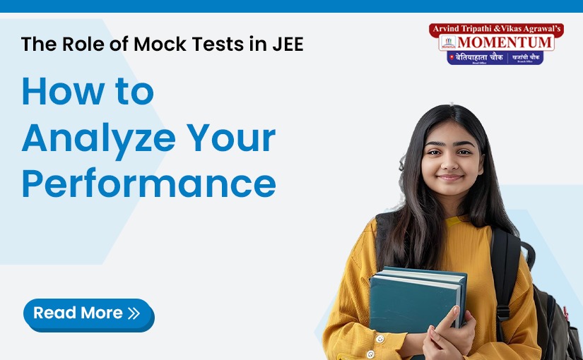 The Role of Mock Tests in JEE How to Analyze Your Performance