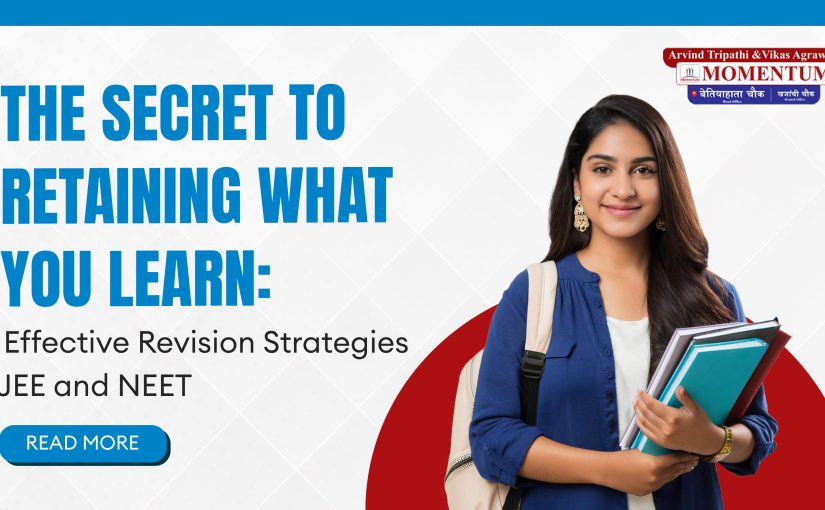The Secret to Retaining What You Learn Effective Revision Strategies for JEE and NEET