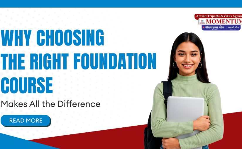 Why Choosing the Right Foundation Course Makes All the Difference