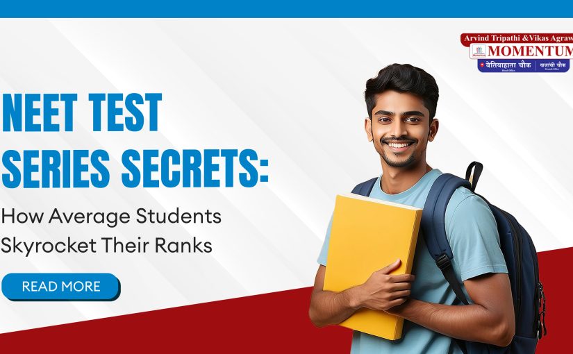 NEET Test Series Secrets How Average Students Skyrocket Their Ranks