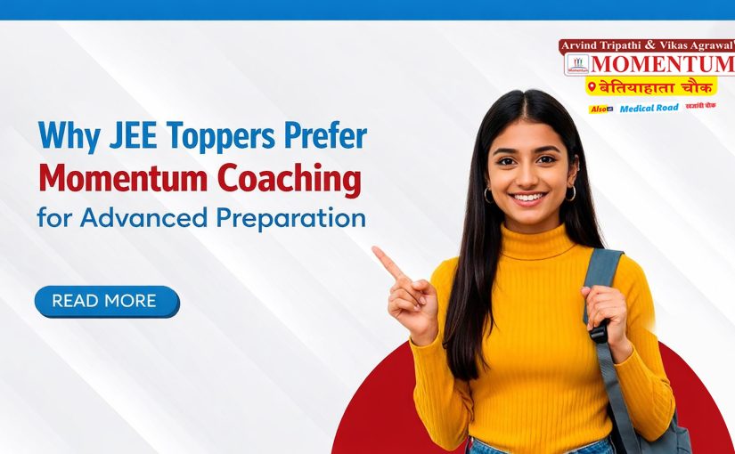 Why JEE Toppers Prefer Momentum Coaching for Advanced Preparation