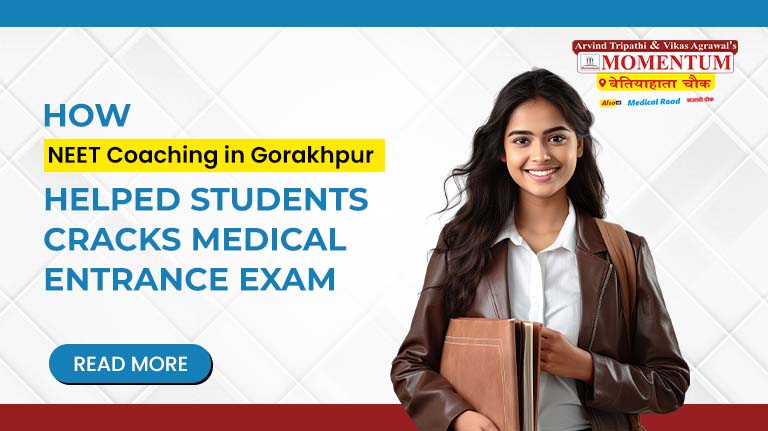 How NEET Coaching in Gorakhpur Helped Students Crack Medical Entrance Exams