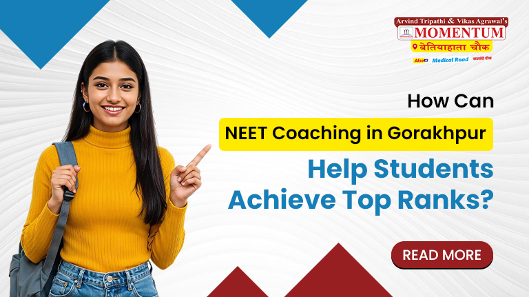 How Can NEET Coaching in Gorakhpur Help Students Achieve Top Ranks?