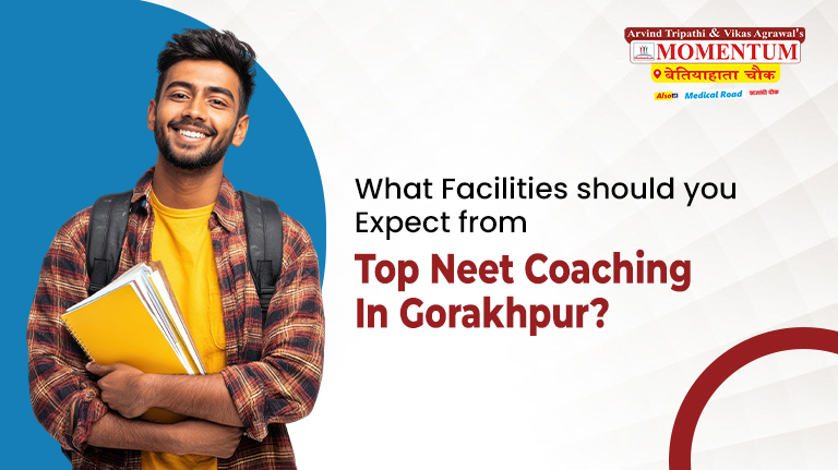 What Facilities Should You Expect from a Top NEET Coaching in Gorakhpur