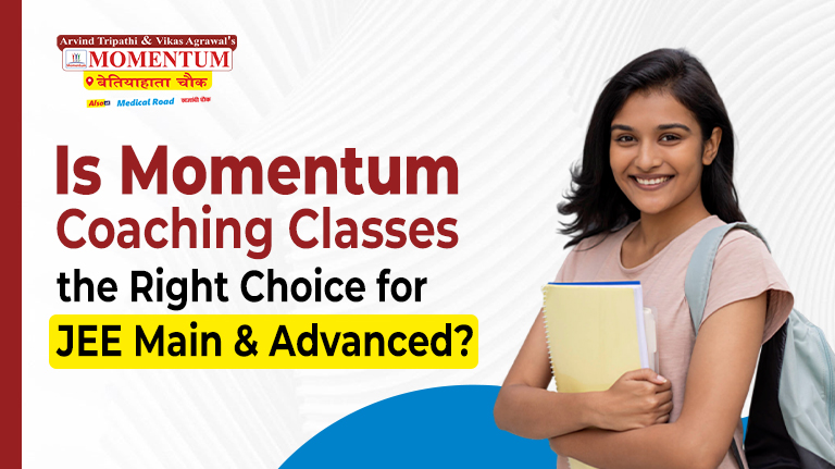 Is Momentum Coaching Classes the Right Choice for JEE Main and Advanced