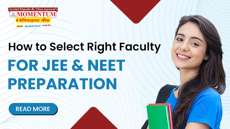 How to Select the Right Faculty for JEE & NEET Preparation