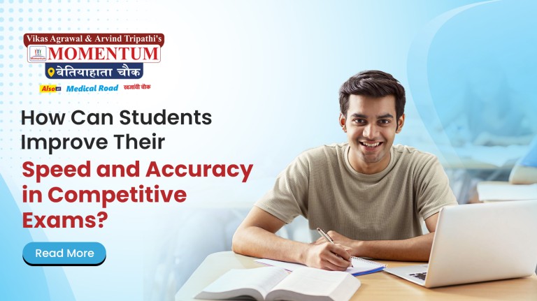 How Can Students Improve Their Speed and Accuracy in Competitive Exams?