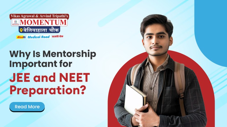 Why Is Mentorship Important for JEE and NEET Preparation?