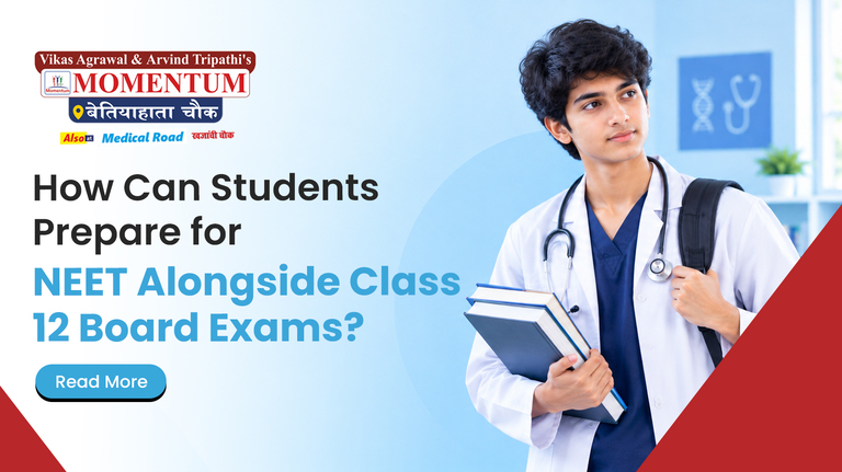 How Can Students Prepare for NEET Alongside Class 12 Board Exams