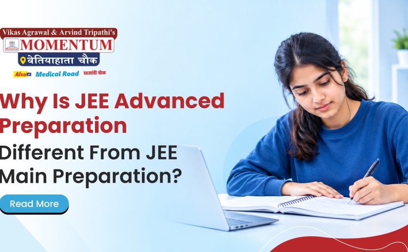 Why Is JEE Advanced Preparation Different From JEE Main Preparation